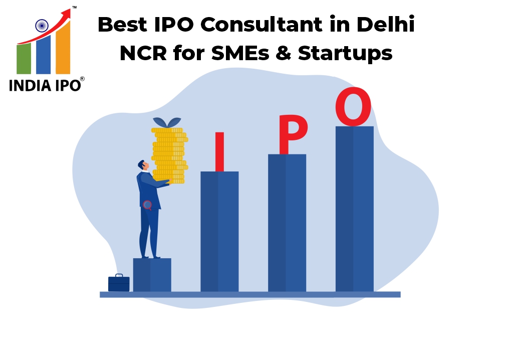 Best IPO Consultant in Delhi NCR for SMEs & Startups